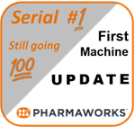 Pharmaworks “First Machine Update” series: Checking in with another serial #1